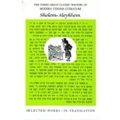 Beispielbild fr 002: Selected Works of Sholem-Aleykhem (The Three Great Classic Writers of Modern Yiddish Literature, Vol 2) zum Verkauf von Books From California