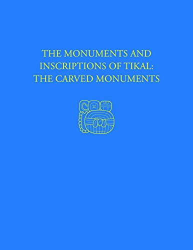 The Monuments and Inscriptions of Tikal--The Carved Monuments: Tikal Report 33A (9780934718073) by Jones, Christopher; Jr., Linton Satterthwaite