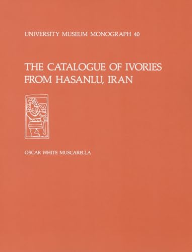 9780934718332: The Catalogue of Ivories from Hasanlu, Iran: Hasanlu Special Studies, Volume II (University Museum Monograph ; 40)