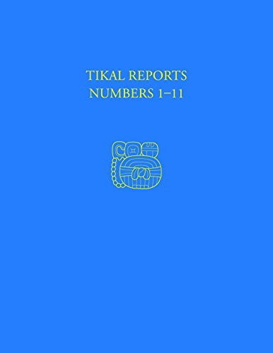 Tikal Reports, Numbers 1-11: Facsimile Reissue of Original Reports Published 1958-1961 (University Museum Monograph 64) (9780934718745) by Shook, Edwin M.; Coe, William R.; Carr, Robert F.