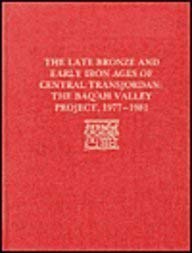 Imagen de archivo de The Late Bronze and Early Iron Ages of Central Transjordan, the Baqah Valley Project, 1977-1981 a la venta por Plato's Bookshop