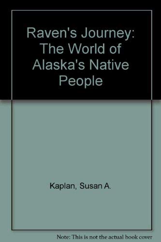 Stock image for Raven's Journey: The World of Alaska's Native People for sale by SecondSale