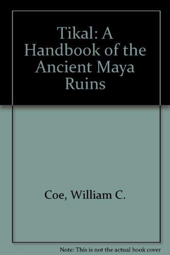 Beispielbild fr Tikal: A Handbook of the Ancient Maya Ruins zum Verkauf von getbooks GmbH