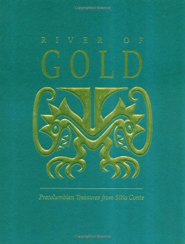 Beispielbild fr River of Gold: Precolumbian Treasures from Sitio Conte zum Verkauf von ThriftBooks-Dallas