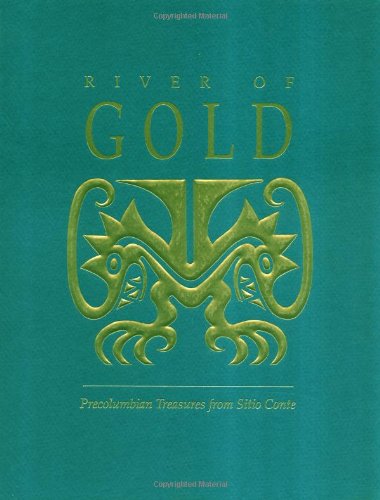 9780934718912: River of Gold: Precolumbian Treasures from Sitio Conte