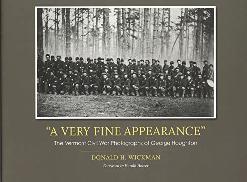 Beispielbild fr "A Very Fine Appearance": The Vermont Civil War Photographs of George Houghton zum Verkauf von dsmbooks