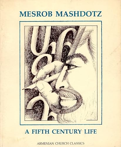 9780934728140: Mesrob Mashdotz: A 5th century life : a retelling of Koriun's Life of Mashdotz (Armenian Church classics)
