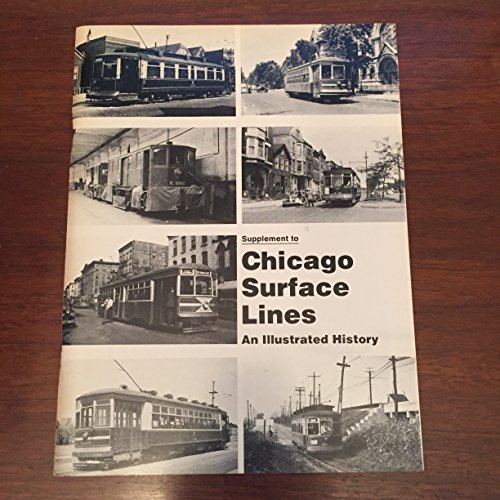 Stock image for Chicago Surface Lines, an Illustrated History. Supplement to the First and Second Editions. for sale by Orrin Schwab Books