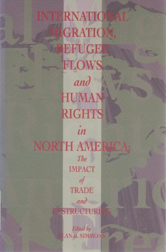 Stock image for International Migration, Refugee Flows and Human Rights in North America: The Impact of Free Trade and Restructuring for sale by HPB-Red