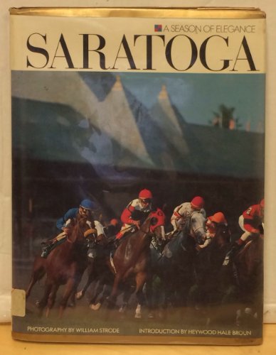 Imagen de archivo de Saratoga: A Season of Elegance a la venta por Bookmonger.Ltd