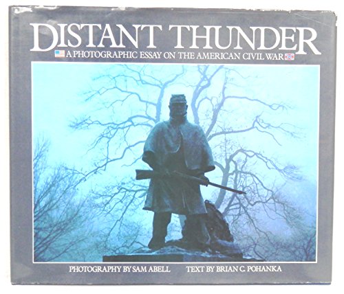 9780934738354: Distant thunder: A photographic essay on the American civil war