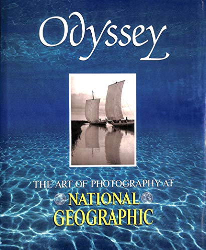 Imagen de archivo de Odyssey: The Art of Photography at National Geographic a la venta por Once Upon A Time Books