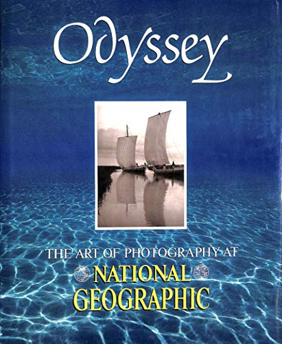 Stock image for Odyssey: The Art of Photography at National Geographic for sale by Once Upon A Time Books