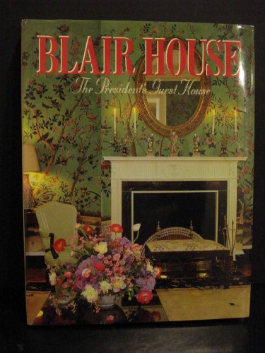 Beispielbild fr Blair House, the President's Guest House zum Verkauf von Better World Books