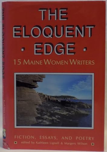 9780934745123: The Eloquent Edge: 15 Maine Women Writers