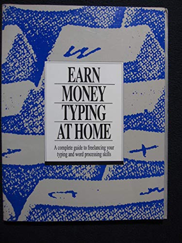 Beispielbild fr Earn money typing at home: A complete guide to freelancing your typing and word processing skills zum Verkauf von Better World Books