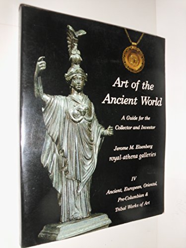 Stock image for Art of the Ancient World: A Guide for the Collector and Investor: IV, Ancient, European, Oriental, Pre-Columbian & Tribal Works of Art: Catalogue No. 62, Sept. 1985, with Revised 15 Nov. 1985 Price List with Prices for All Unsold Items in This Catalogue for sale by Katsumi-san Co.