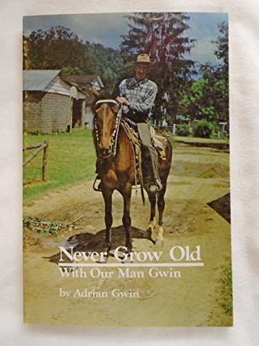 Stock image for Never Grow Old with Our Man Gwin for sale by Ann Wendell, Bookseller