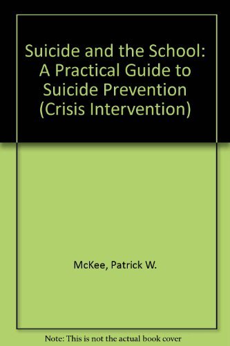 Beispielbild fr Suicide and the School: A Practical Guide to Suicide Prevention (Crisis Intervention) zum Verkauf von Once Upon A Time Books