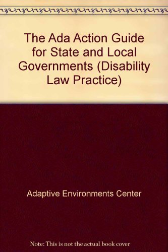 Beispielbild fr The Ada Action Guide for State and Local Governments (DISABILITY LAW PRACTICE) zum Verkauf von dsmbooks