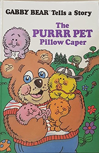 Beispielbild fr Gabby Bear Tells A Story: The Purrr Pet Pillow Caper zum Verkauf von Once Upon A Time Books