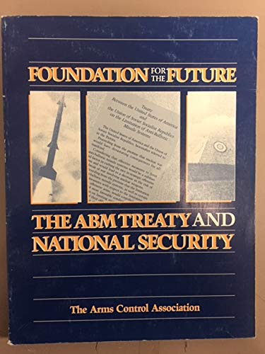 Foundation for the Future: The Abm Treaty and National Security (9780934766036) by Bunn, Matthew