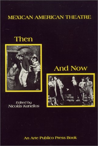 9780934770224: Mexican American Theatre: Then and Now