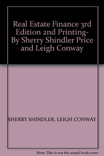 Imagen de archivo de Real Estate Finance 3rd Edition 2nd Printing- By Sherry Shindler Price and Leigh Conway a la venta por -OnTimeBooks-