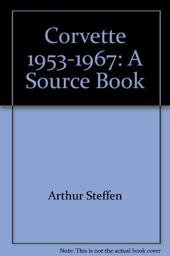 Corvette 1953 - 1967: A Source Book.