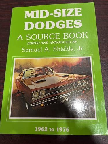 Stock image for Mid-Size Dodges: A Source Book 1962 to 1976 for sale by Half Price Books Inc.