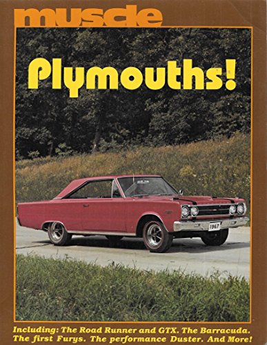 Muscle: Plymouths! including: The Road Runner and GTX. The Barracuda. The First Furys. The perfor...