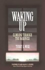 Imagen de archivo de Waking Up : Climbing Through the Darkness a la venta por Better World Books