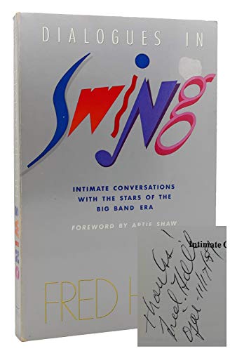 Beispielbild fr Dialogues in Swing : Intimate Conversations with the Stars of the Big Band Era zum Verkauf von Better World Books