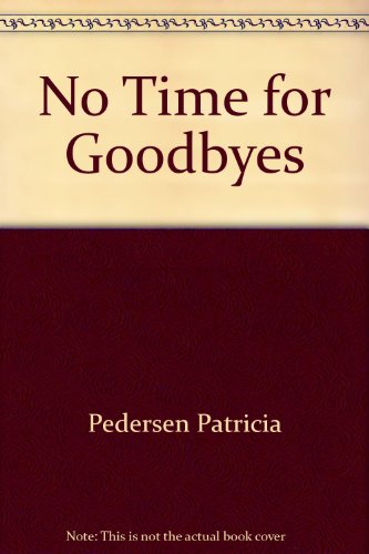 Beispielbild fr No Time for Goodbyes zum Verkauf von Wonder Book