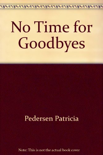 Imagen de archivo de No Time for Goodbyes a la venta por Decluttr