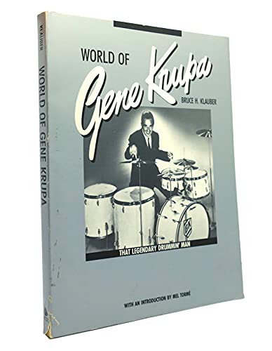 Stock image for World of Gene Krupa: That Legendary Drummin' Man for sale by Front Cover Books