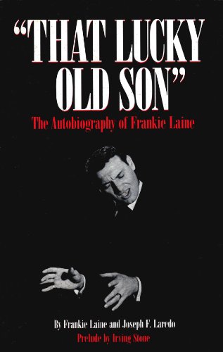 Beispielbild fr That Lucky Old Son: The Autobiography of Frankie Laine zum Verkauf von Wonder Book