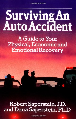 Stock image for Surviving an Auto Accident: A Guide to Your Physical, Economic and Emotional Recovery for sale by ThriftBooks-Dallas