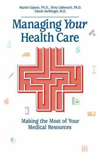 Stock image for Managing Your Health Care: Making the Most of Your Medical Resources for sale by Hay-on-Wye Booksellers