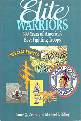 Stock image for Elite Warriors: 300 Years of America's Best Fighting Troops for sale by Wonder Book