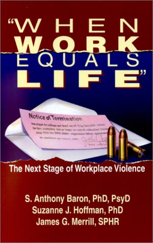 Stock image for When Work Equals Life: The Next Stage of Workplace Violence for sale by Revaluation Books