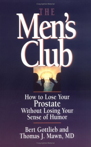 Beispielbild fr The Men's Club: How to Lose Your Prostate without Losing Your Sense of Humor zum Verkauf von Robinson Street Books, IOBA