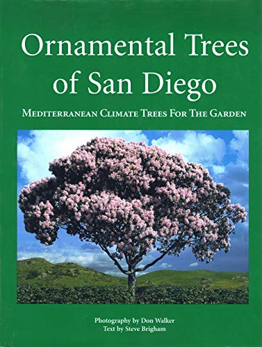 9780934797207: Ornamental Trees of San Diego : Mediterranean Climate Trees for the Garden