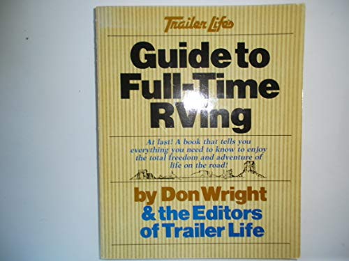 Stock image for Trailer life's Guide to full-time RVing for sale by Wonder Book