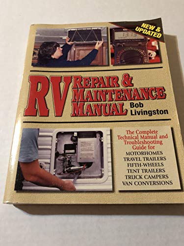 RV Repair & Maintenance Manual: The Complete Technical Manual and Troubleshooting Guide for Motor...