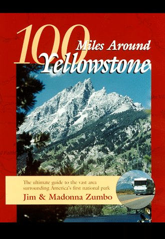 Imagen de archivo de 100 Miles Around Yellowstone a la venta por SecondSale