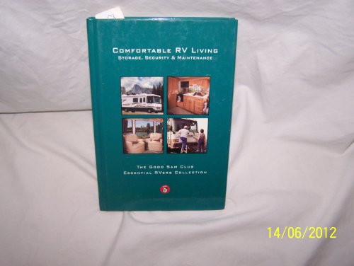 Imagen de archivo de Comfortable RV Living: Storage, Security, & Maintenance (The Good Sam Club Essential RVers Collection) a la venta por ThriftBooks-Atlanta