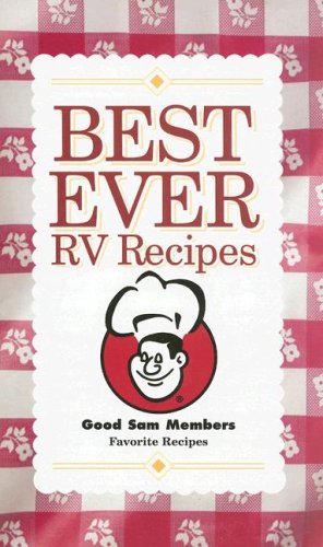 Stock image for Best Ever RV Recipes: Good Sam Members Favorite Recipes (Trailer Life) for sale by SecondSale