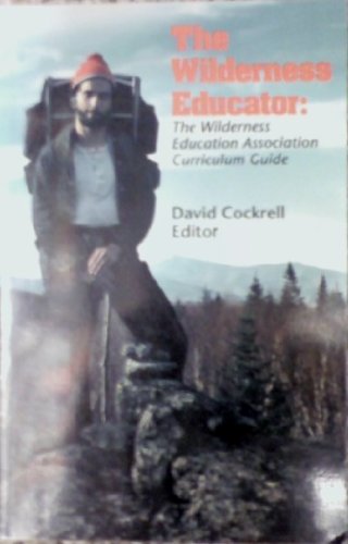 9780934802192: Wilderness Educator: The Wilderness Education Association Curriculum Guide