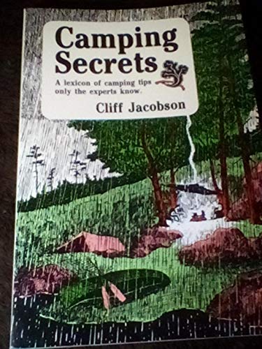 Stock image for Camping Secrets : A Lexicon of Camping Tips Only the Experts Know for sale by Better World Books